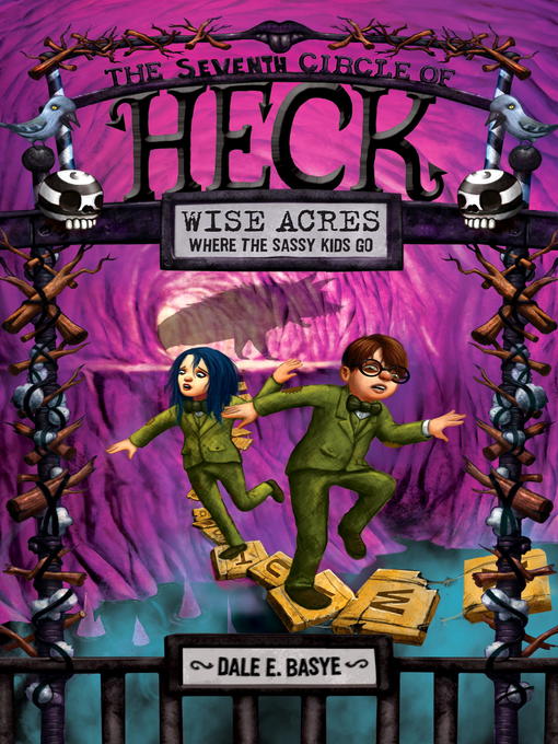 Title details for Wise Acres: The Seventh Circle of Heck by Dale E. Basye - Available